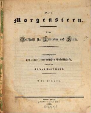Der Morgenstern : eine Zeitschr. für Litteratur u. Kritik. 1, 1. 1836