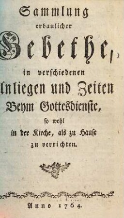 Sammlung erbaulicher Gebethe ...