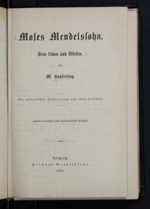 Moses Mendelssohn : sein Leben und Wirken / von M. Kayserling