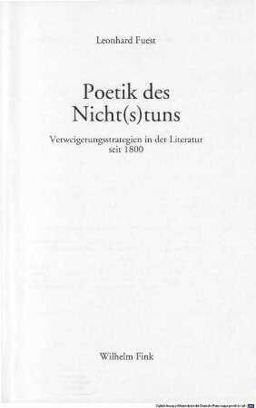 Poetik des Nicht(s)tuns : Verweigerungsstrategien in der Literatur seit 1800