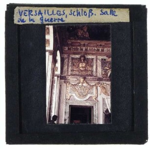Versailles, Schloss,Versailles, Schloss, Salon de la Guerre
