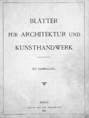 15.1902: Blätter für Architektur und Kunsthandwerk