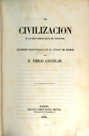 La civilizacion en los cinco primeros siglos del Cristianismo : lecciones pronunciadas en el Ateneo de Madrid, 1