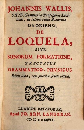 De loquela, sive sonorum formatione, tractatus grammatico-physicus