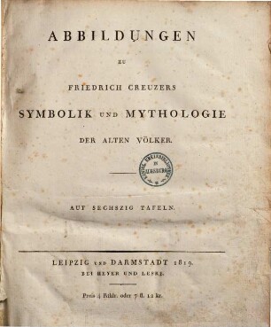 Symbolik und Mythologie der alten Völker, besonders der Griechen, [1,1]. Abbildungen zu Friedrich Creuzers Symbolik und Mythologie Der alten Völker : auf sechszig Tafeln