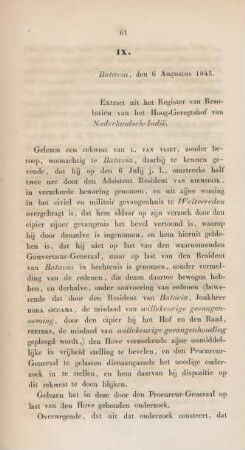 IX. Batavia, den 6 Augustus 1845. Extract uit het register van resolutien van het hoog-geregtshof van Nederlandsch-Indie