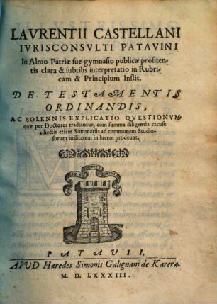 Clara et subtilis interpretatio in Rubricam et Principium Instit. de Testamentis ordinandis ...