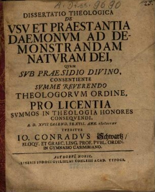 Dissertatio Theologica De Vsv Et Praestantia Daemonvm Ad Demonstrandam Natvram Dei