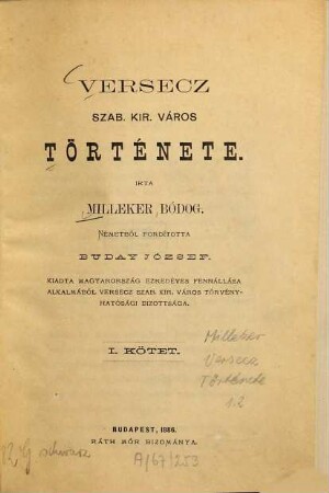 Versecz szab. kir. város története : Írta Milleker Bódog. Németből ford. Buday József, 1