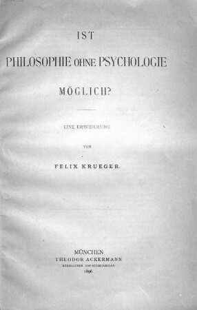 Ist Philosophie ohne Psychologie möglich? : Eine Erwiderung. [auf C. Güttlers Schrift Psychologie und Philosophie]