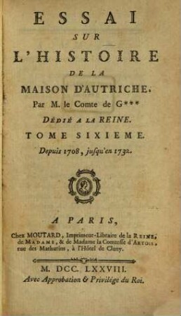 Essai Sur L'Histoire De La Maison D'Autriche. 6, Depuis 1708, jusqu'en 1732.