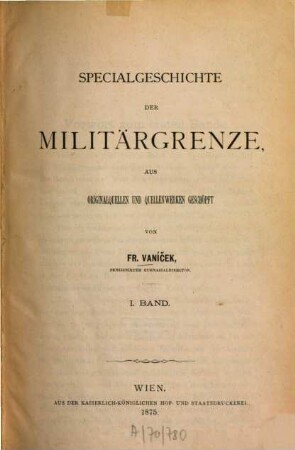 Specialgeschichte der Militärgrenze : aus Originalquellen und Quellenwerken geschöpft, 1