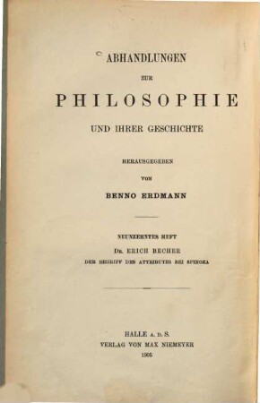 Der Begriff des Attributes bei Spinoza : in seiner Entwicklung und seinen Beziehungen zu den Begriffen der Substanz und des Modus