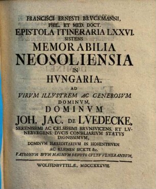 Memorabilia Neosoliensia In Hungaria : Ad Virum Illustrem Ac Generosum Dominum, Dominum Joh. Jac. De Lüdecke, Serenissimi Ac Celsissimi Brunsvicens. Et Luneburgens. Ducis Consiliarium Status Dignissimum ...