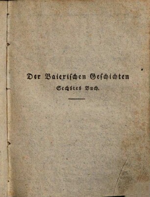 Heinrich Zschokke's ausgewählte Schriften, 35. Der baierischen Geschichten sechstes Buch