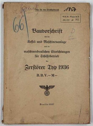 Bauvorschrift Kessel- und Maschinenanlage u. maschinenbauliche Einrichtungen für Schiffsbetrieb für die Zerstörer vom Typ 1936
