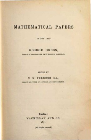 Mathematical papers of the late George Green : Edited by N. M. Ferrers