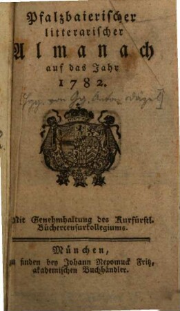 Pfalzbaierischer litterarischer Almanach : auf d. Jahr ... 1782, 1782