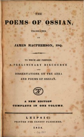 The Poems of Ossian : To which are prefixed a preliminary discourse and dissertations on the aera and poems of Ossian