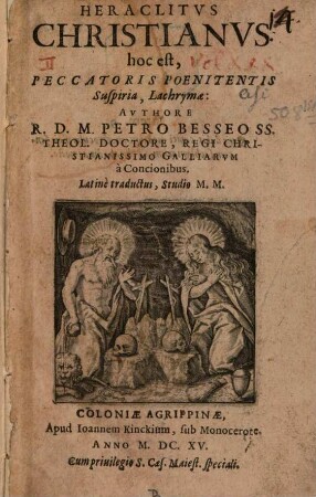 Heraclitvs Christianvs, hoc est, Peccatoris Poenitentis Suspiria, Lachrymæ