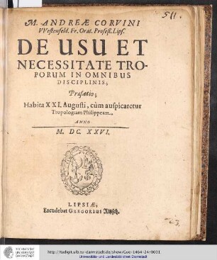 M. Andreæ Corvini VVestenfeld. Fr. Orat. Profeß. Lips. De Usu Et Necessitate Troporum In Omnibus Disciplinis : Præfatio; Habita XXI. Augusti, cum auspicaretur Tropologiam Philippem. Anno M.DC.XXVI.