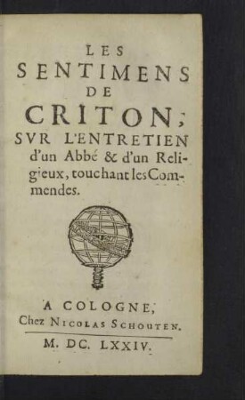 Les Sentimens De Criton, Svr L'Entretien d'un Abbé & d'un Religieux, touchant les Commendes