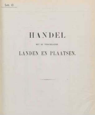 Lett. C. Handel met de verschillende landen en plaatsen.