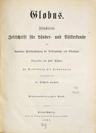 Globus : illustrierte Zeitschrift für Länder- und Völkerkunde. 47. 1885