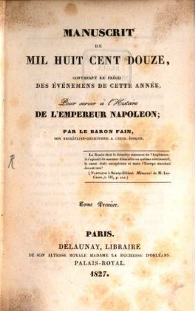 Manuscrit de mil huit cent douze : contenant le précis des événemens de cette année ; pour servir à l'histoire de l'empereur Napoléon, 1