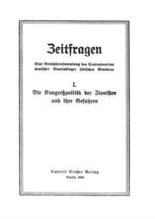 Die Kongreßpolitik der Zionisten und ihre Gefahren / [Verf.[[Elektronische Ressource]] : Ludwig Holländer]