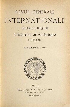 Revue générale internationale scientifique, littéraire et artistique illustrée. 2,4. 1897 = T. 7