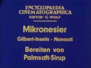 Mikronesier (Gilbert-Inseln, Nonouti) - Bereiten von Palmsaft-Sirup