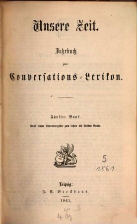 Unsere Zeit : deutsche Revue der Gegenwart ; Monatsschrift zum Conversationslexikon. 5. 1861