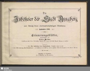 Die Jubelfeier der Stadt Annaberg aus Anlass ihres vierhundertjährigen Bestehens : September 1896; Erinnerungsblätter