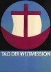 Plakat nach einem Entwurf von Dieter von Andrian "Tag der Weltmission"