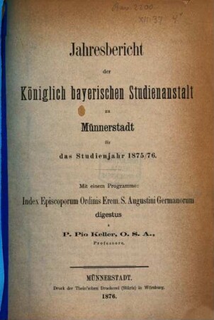 Jahresbericht der Königlich Bayerischen Studienanstalt zu Münnerstadt. 1875/76, 1875/76