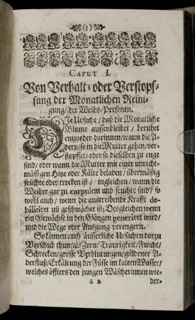 Caput I. Von Verhalt- oder Verstopfung der Monatlichen Reinigung/ der Weibs-Personen.