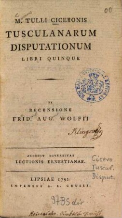 M. Tulli Ciceronis Tusculanarum Disputationum Libri Quinque : Accedit Diversitas Lectionis Ernestianae