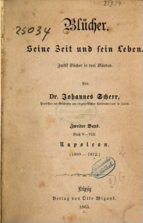 Blücher : seine Zeit und sein Leben ; zwölf Bücher in drei Bänden, 2