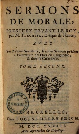 Sermons de morale, preschez devant le Roy : avec ses discours hynodaux, & autres sermons prêchez a l'ouverture des etats de Languedoc, & dans sa cathédrale, 2