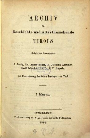 Archiv für Geschichte und Alterthumskunde Tirols. 1. 1864