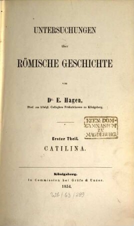 Untersuchungen über Römische Geschichte : Theil 1. Catilina, eine historische Untersuchung