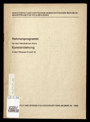 Rahmenprogramm für den fakultativen Kurs Kunsterziehung in den Klassen 9 und 10