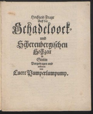 Hochzeit-Frage Auff der Schadeloock- und Scherenbergischen Hochzeit in Stetin