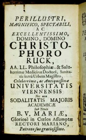 Perillustri, Magnifico, Spectabili, ac excellentissimo, Domino, Domino Christophoro Ruck,[...]