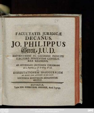 Facultatis Juridicæ Decanus, Jo. Philippus Streit, J. U. D. ... Ad Audiendam Lectionem Cursoriam ... Et Dissertationem Inauguralem Ad Diem XXII. Augusti MDCCXXXV. Lectorem Benevolum Humanissime Invitat