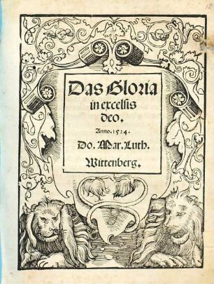 Das Gloria in excelsis Deo : Anno. 1524.