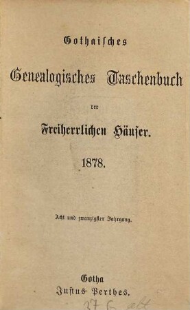Gothaisches genealogisches Taschenbuch der freiherrlichen Häuser. 28, 28. 1878