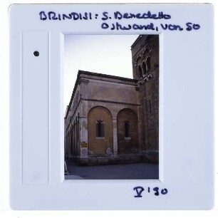 Brindisi, San Benedetto : Außenansicht, Ostwand, von Südosten