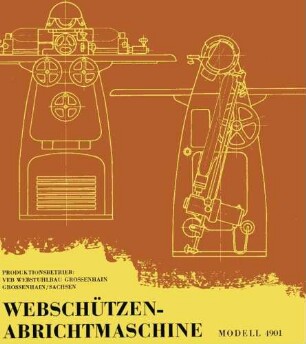 Faltblatt "Webschützen-Abrichtmaschine Modell 4901"